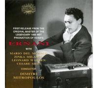 Giuseppe Verdi: Ernani [New York -- December 29, 1956; Zinka Milanov, Mario Del Monaco, Leonard Warren, Cesare Siepi; Dimitri Mitropoulos]
