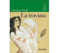 Giuseppe Verdi - La Traviata | opera lirica per orchestra, soli e coro misto SATB | edizione tradizionale con notazione orchestrale e vocale per studio, prove ed esecuzione