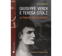 Giuseppe Verdi, Teresa Stolz. Un legame oltre la musica