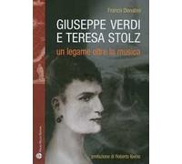 Giuseppe Verdi, Teresa Stolz. Un legame oltre la musica