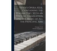 Giuseppe Verdi Verdi's Opera Aïda, Containing the Italian Text, Wit (Tascabile)