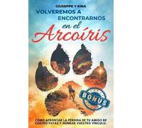 Giuseppe Y Kira Volveremos a encontrarnos en el arcoíris (Tascabile)