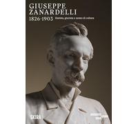 Giuseppe Zanardelli 1826-1903. Statista, giurista e uomo di cultura