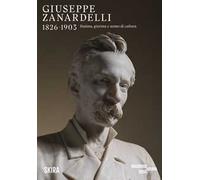 Giuseppe Zanardelli 1826-1903. Statista, giurista e uomo di cultura