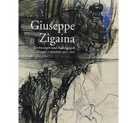 Giuseppe Zigaina. Disegni e incisioni 1947-2001