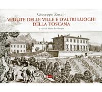 Giuseppe Zocchi. Vedute delle Ville e d'Altri Luoghi delle Toscana