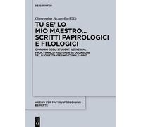 Giuseppina Azza Tu se’ lo mio maestro... Scritti papirologici (Copertina rigida)