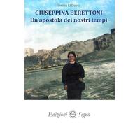 Giuseppina Berettoni. Un'apostola dei nostri tempi