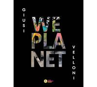Giusi Velloni. We planet. Ediz. italiana e inglese - AA.VV.