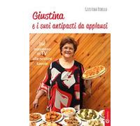 Giustina e i suoi antipasti da applausi