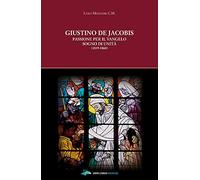Giustino de Jacobis. Passione per il Vangelo sogno di unità (1839-1860)