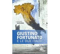 Libri Antonio Sarubbi - Giustino Fortunato E Le Due Italie
