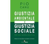 Giustizia ambientale e giustizia sociale. Per una nuova politica