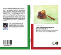 Giustizia amministrativa e Giustizia sportiva: distinzioni e connessioni sul necessario rapporto che si instaura sui due piani della Giustizia