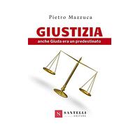Giustizia. Anche Giuda era un predestinato