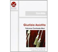 Giustizia assistita. Falcone Contrada Mori