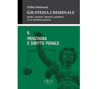 Giustizia criminale. Vol. 6 - Padovani Tullio