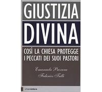 Giustizia divina. Così la chiesa gestisce i peccati dei suoi pastori