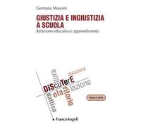 Giustizia e ingiustizia a scuola. Relazione educativa e apprendimento