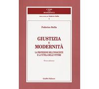 Giustizia e modernità. La protezione dell'innocente e la tutela delle vittime