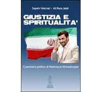 Giustizia e spiritualità. Il pensiero politico di Mahmoud Ahmadinejad