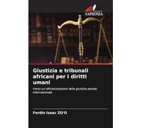 Giustizia e tribunali africani per i diritti umani: Verso un'africanizzazione della giustizia penale internazionale