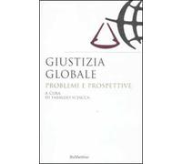 Giustizia globale. Problemi e prospettive - [Rubbettino Editore]