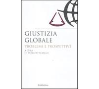 Giustizia globale. Problemi e prospettive - Sciacca F. (cur.)