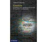 Giustizia. Il Sudafrica post apartheid nel racconto di un giudice costituzionale