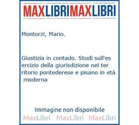 Giustizia in contado. Studi sull'esercizio della giurisdizione nel territorio po