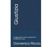 Giustizia: La legge parla a tutti. La giustizia ne prende uno a caso