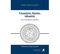 Giustizia, limite, identità. Per un fondamento filosofico