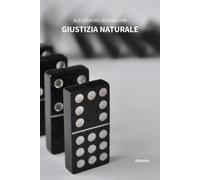 Giustizia naturale - Bernardini Alessandro
