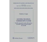 Giustizia negoziata e rimedi impugnatori. Modelli comparati di verifica della sentenza concordata e limiti del sistema italiano dei controlli