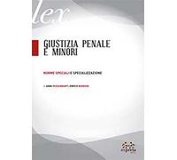 Giustizia penale e minori. Norme speciali e specializzazione
