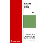 Giustizia penale e politica in italia tra otto e novecento