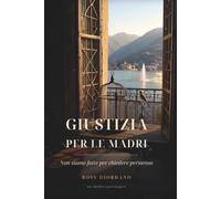 GIUSTIZIA PER LE MADRI: Non siamo fatte per chiedere permesso