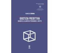 Giustizia predittiva. Quando gli algoritmi pervadono il diritto