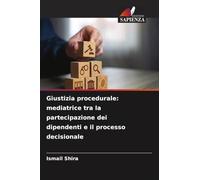 Giustizia procedurale: mediatrice tra la partecipazione dei dipendenti e il processo decisionale