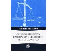 Giustizia riparativa e mediazione nel diritto penale canonico