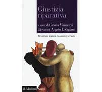 Giustizia riparativa. Ricostruire legami, ricostruire persone