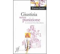 Giustizia senza punizione. Le commissioni Verità e Riconciliazione