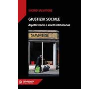 Giustizia sociale. Aspetti teorici e assetti istituzionali