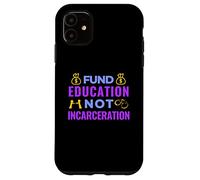 Giustizia sociale - Educazione ai fondi non incarcerazione - BLM Custodia per iPhone 11