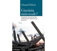 Giustizia universale? Tra gli Stati e la Corte penale internazionale: bilancio di una promessa