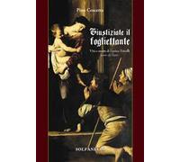Giustiziate il fogliettante. Vita e morte di Enrico Trivelli conte del Vasto