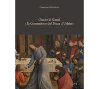 Giusto di Gand e la Comunione del Duca d'Urbino