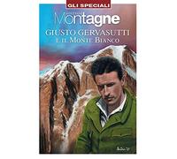 Giusto Gervasutti e il Monte Bianco