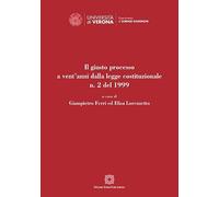 Giusto Processo A Vent'Anni Dalla Legge Costituzoinale 2/1999