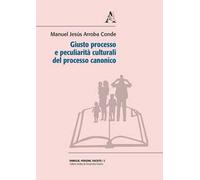 Giusto processo e peculiarità culturali del processo canonico
